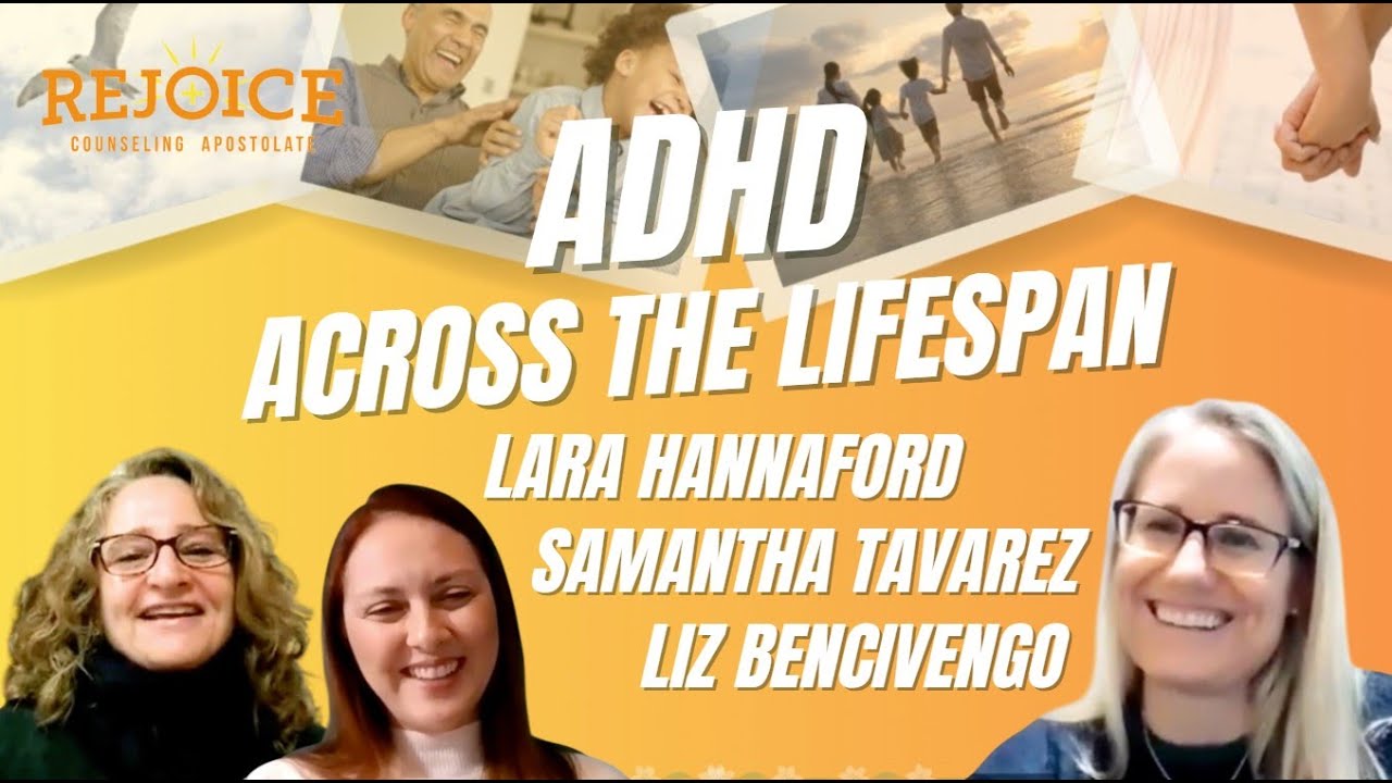ADHD Across the Lifespan | Lara Hannaford | Samantha Tavarez