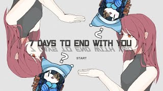 【7 Days to End with You】たった7日で君を知れるかしら【ケモノ系Vtuber】