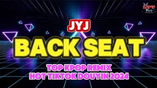 Jyj - Back Seat (Remix Tiktok Dj抖音版 2024) X Roly Poly X Nobody X Day By Day | Kpop Songs Tiktok 2024