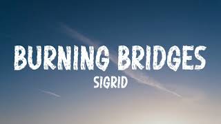 Sigrid - Burning Bridges (Lyrics)