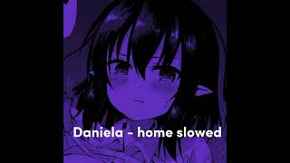 Daniela - home(rus version) slowed//прочитайте описание
