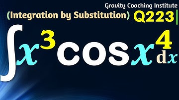 Q223 | ∫ x^3 cos⁡ x^4 dx | Integral of x cube cos power 4 x | Integration of x cube cos power 4 x