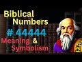 Biblical Number #44444 in the Bible – Meaning and Symbolism