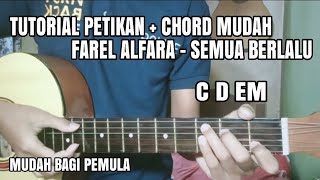 Tutorial Petikan + Chord Mudah Lagu Farel Alfara - Semua Berlalu Mudah Bagi Pemula