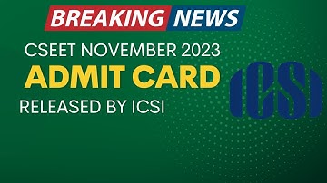 Breaking News | CSEET November 2023 Admit Card Released By ICSI
