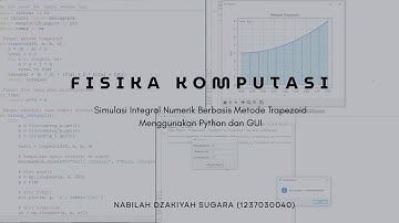 Fisika Komputasi - Simulasi Integral Numerik Berbasis Metode Trapezoid Menggunakan Python dan GUI