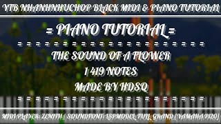 [Piano Tutorial] The Sound Of A Flower | 1 419 Notes | HDSQ