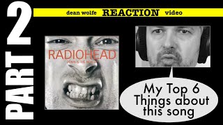 My TOP SIX Things - Radiohead "Down is the New Up"(pt2 reaction)