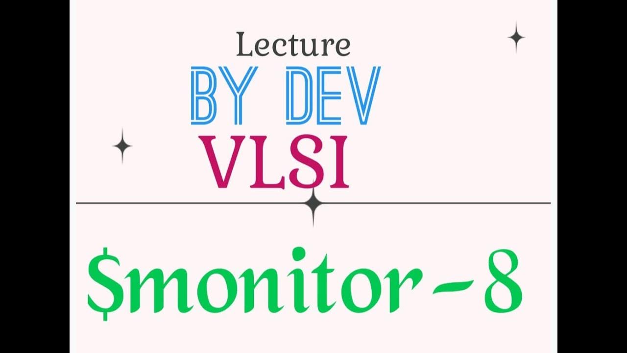 monitor8FPGAdesign verificationverilogVLSIRTL designsystem task