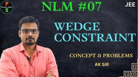 JEE: NLM # 07 | Wedge Constraint || Constrained Motion || Physics Safari