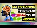 Benfotiamine: For Nerve Repair & Diabetes