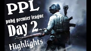 PUBG MOBILE TOURNAMENT | PPL (Pubg Premier League) Day 2|