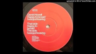 Derek Howell - Happy To Be Sad