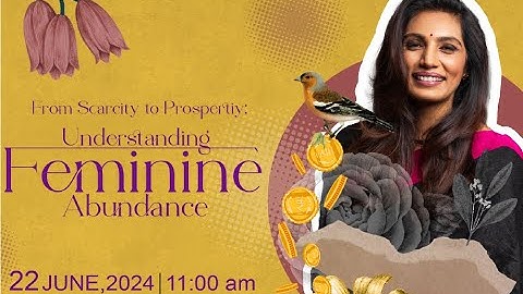 From Scarcity to Prosperity: Understanding Feminine Abundance ft. Kavyal Sedani