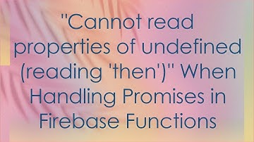 "Cannot read properties of undefined (reading 