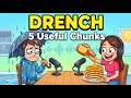 Drench: 5 Useful English Chunks for Beginners