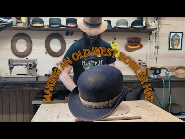 Making an Old West Bowler Hat. - YouTube