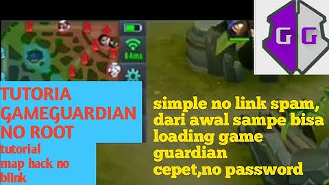 Tutorial cara simple Game guardian No Root dan no download data Map Hack No blink no password