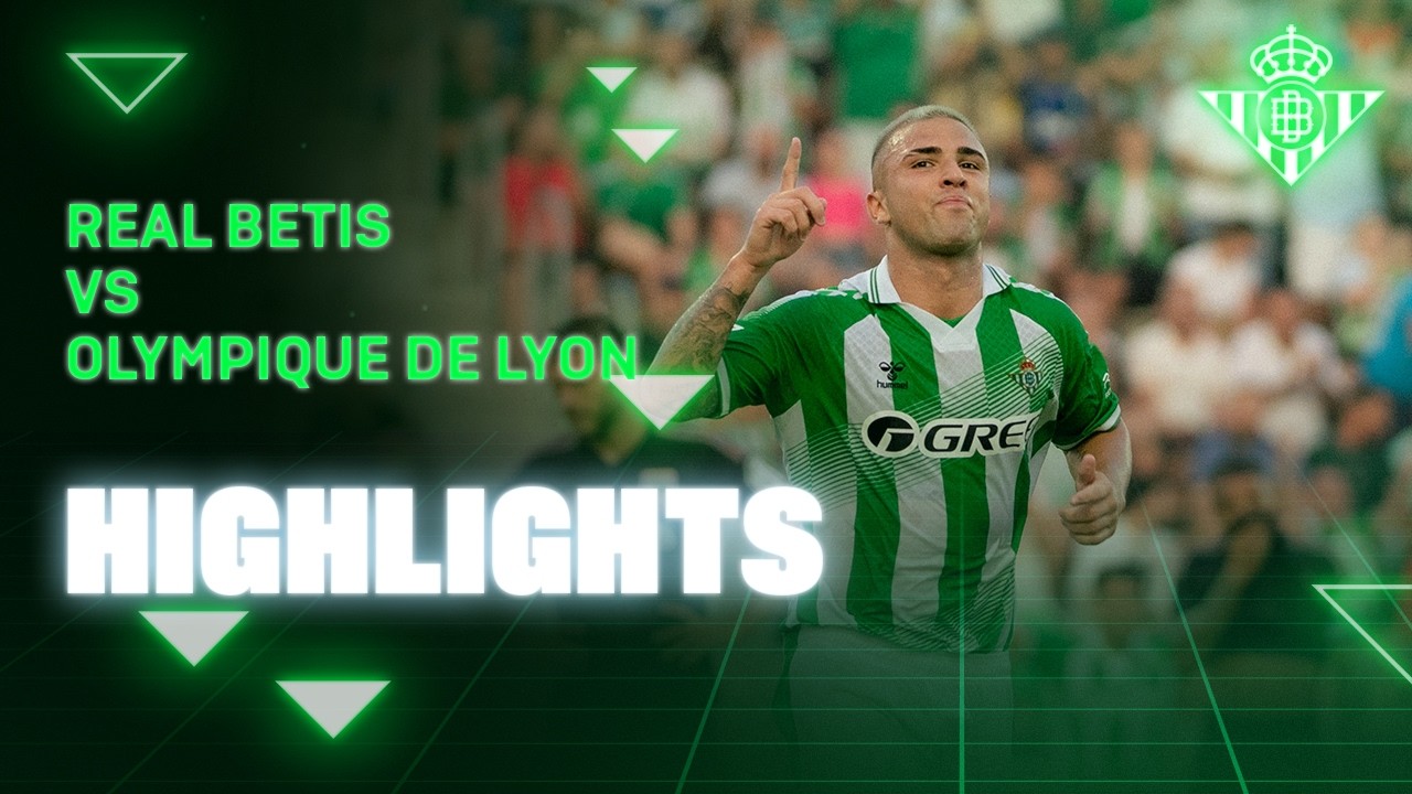 Real Betis 4–0 Olympique Lyonnais full highlights