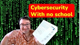 Get started in Cybersecurity with no school