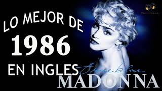 Canciones Mejores De Los 1986 - Lo Mejor De 1986 En Ingles - 80s Exitos Grandes