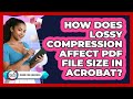 How Does Lossy Compression Affect PDF File Size In Acrobat? - Design Tool Unlocked