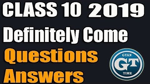 Class 10 2019 Science Definitely Come Questions And Answers CBSE Board Full Video By Gyan Time