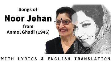 Noor Jehan songs from Anmol Ghadi (1946) | Lyrics & English translation | Taru Devani | A Cappella
