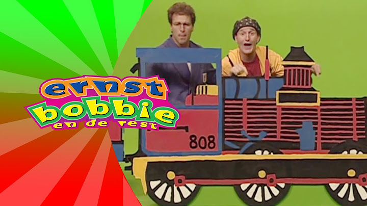 Liedjes met Ernst en Bobbie - Wij Gaan Met de Trein