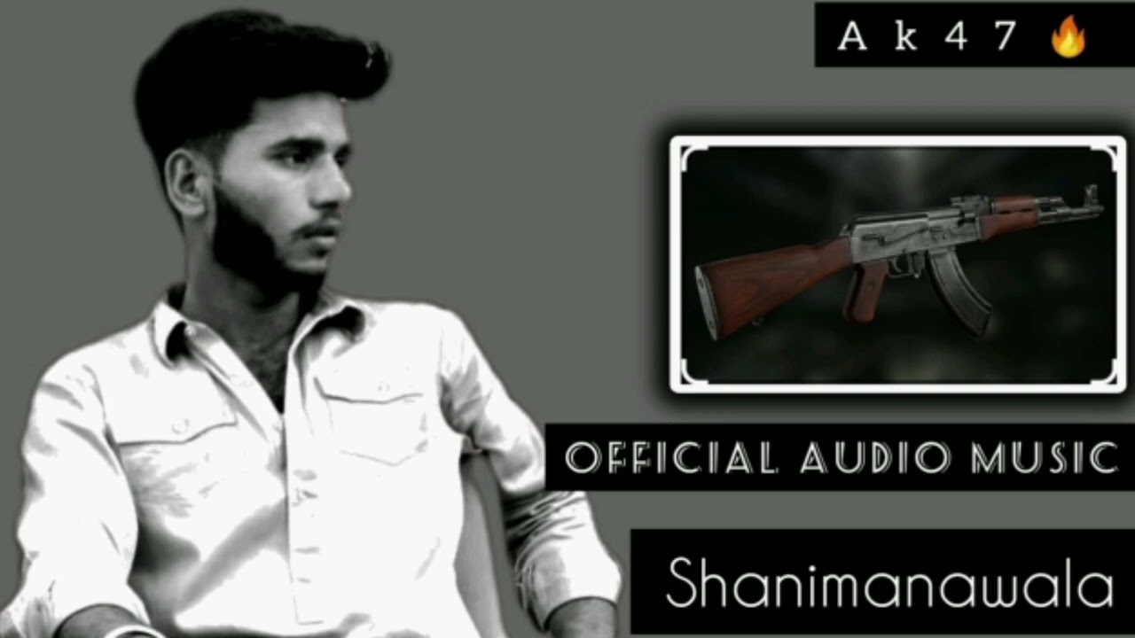 AK47 Officual Audio  Shani Mana Wala  shanimanawala