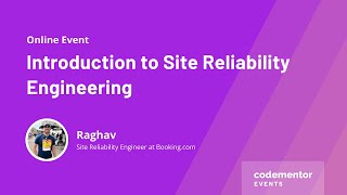 Introduction to Site Reliability Engineering | Raghav | Site Reliability Engineer at Booking.com screenshot 1