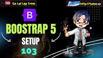 103. Bootstrap 5 - Hướng Dẫn Tích Hợp Bootstrap 5 Cho Website - 3 Cách  Tích Hợp Bootstrap Hiệu Quả