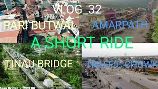 A Short Ride Vlog32Traffic Chowk, Pari Butwal, Golpark, Mainabagar, Tinau Bridge, Amarpath