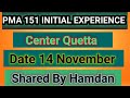 PMA 151 initial test experience | 14 November Initial Quetta center experience | Army preparation