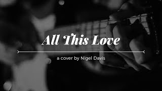 JP Cooper - “All This Love” (Nigel Davis Cover) chords