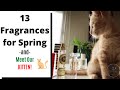 13 Spring Fragrances: Shopping My Collection at Home I TheTopNote