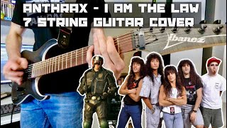 Anthrax - I Am The Law(7 String Guitar Cover)