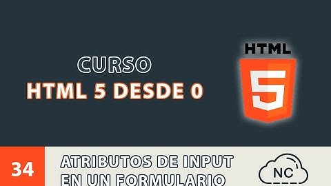 Curso HTML 5 desde 0: Atributos de Input en un Formulario - 34