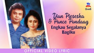 Dian Piesesha \u0026 Pance Pondaag - Engkau Segalanya Bagiku (Official Lyric Video)