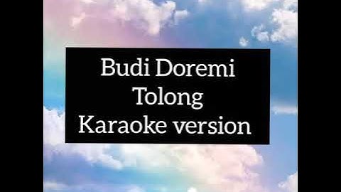 Budi Doremi - Tolong (karaoke lirik tanpa vokal) by Dea