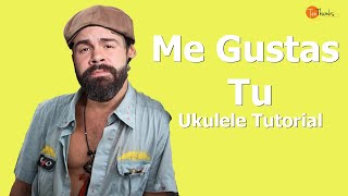 Video thumbnail of "Me Gustas Tu - Manu Chao - Beginner Ukulele Tutorial"