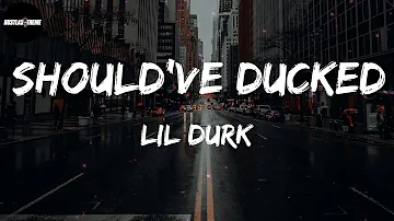 Lil Durk - Should've Ducked (Lyric Video)