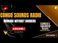 CONGO SOUNDS RADIO MIX Ft DJ ALI THE MOKONZI TONY