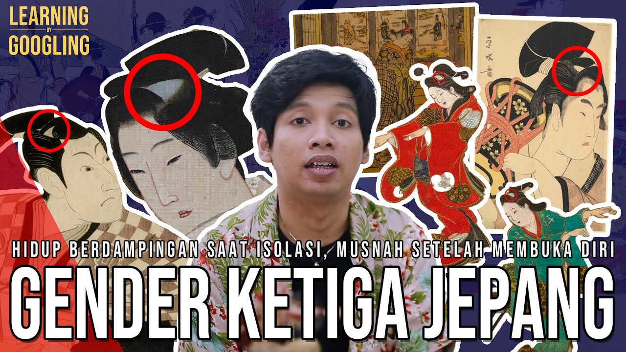 Gender Ke-3 Di Jepang Yang Sudah Musnah! Padahal Diterima Masyarakat? Wakashu! |Learning By Googling