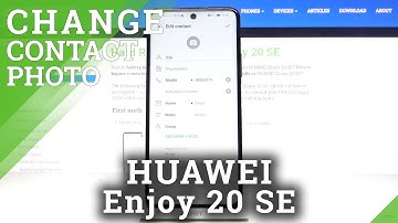 How to Add Photo to Contact in HUAWEI Enjoy 20 SE – Find Contact Settings