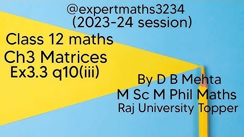 Class 12 maths  | Chapter 3 Matrices | NCERT Book | Ex3.3 q10(iii)