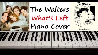 Video thumbnail of "The Walters - " Whats Left " Piano Cover"