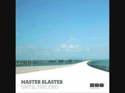 Master Blaster - Until the end (ryan thistlebeck radio edit)