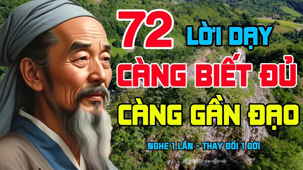 72 Lời Dạy Cổ Nhân CÀNG BIẾT ĐỦ CÀNG GẦN ĐẠO Bí Quyết Sống An Nhiên ...