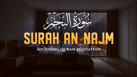 Surah An-Najm سورة النجم | This Voice will TOUCH your HEART إن شاء الله